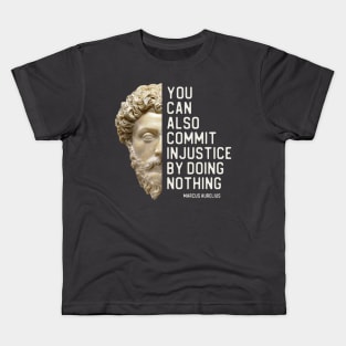 "You can also commit injustice by doing nothing" in white - Marcus Aurelius quote Kids T-Shirt